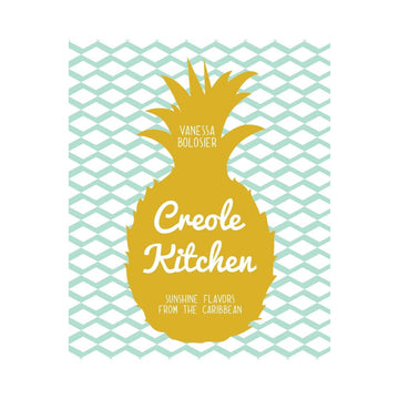 Creole Kitchen: Sunshine Flavours from the Caribbean by Vanessa Bolosier
